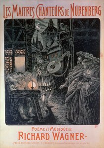 Propaganda de cartazes Os cantores principais de Nuremberg, poema e música por Richard Wagner (1813-83) 1897
